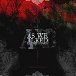 As We Bleed : Hail the Sick Ones
